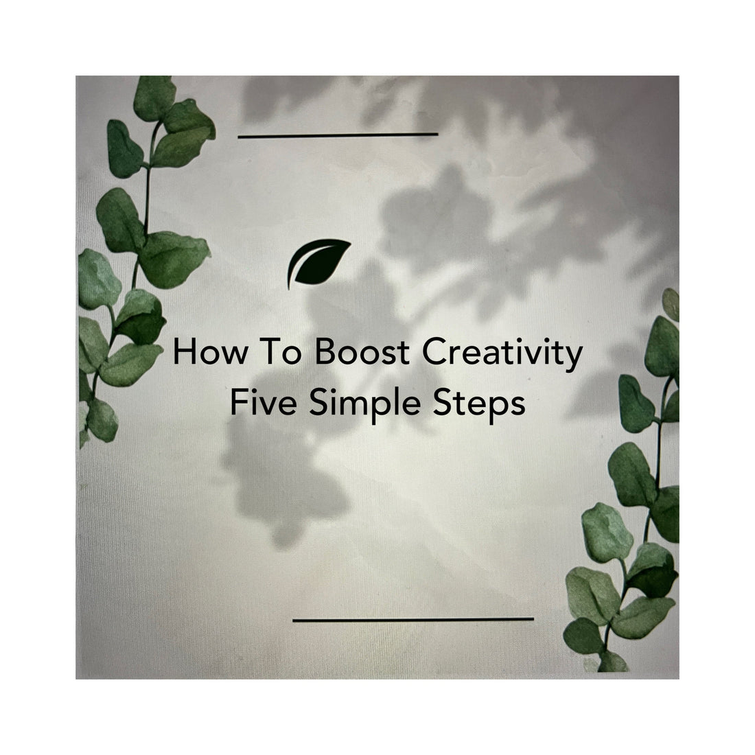 how to boost creativity five simple steps blog post for artists